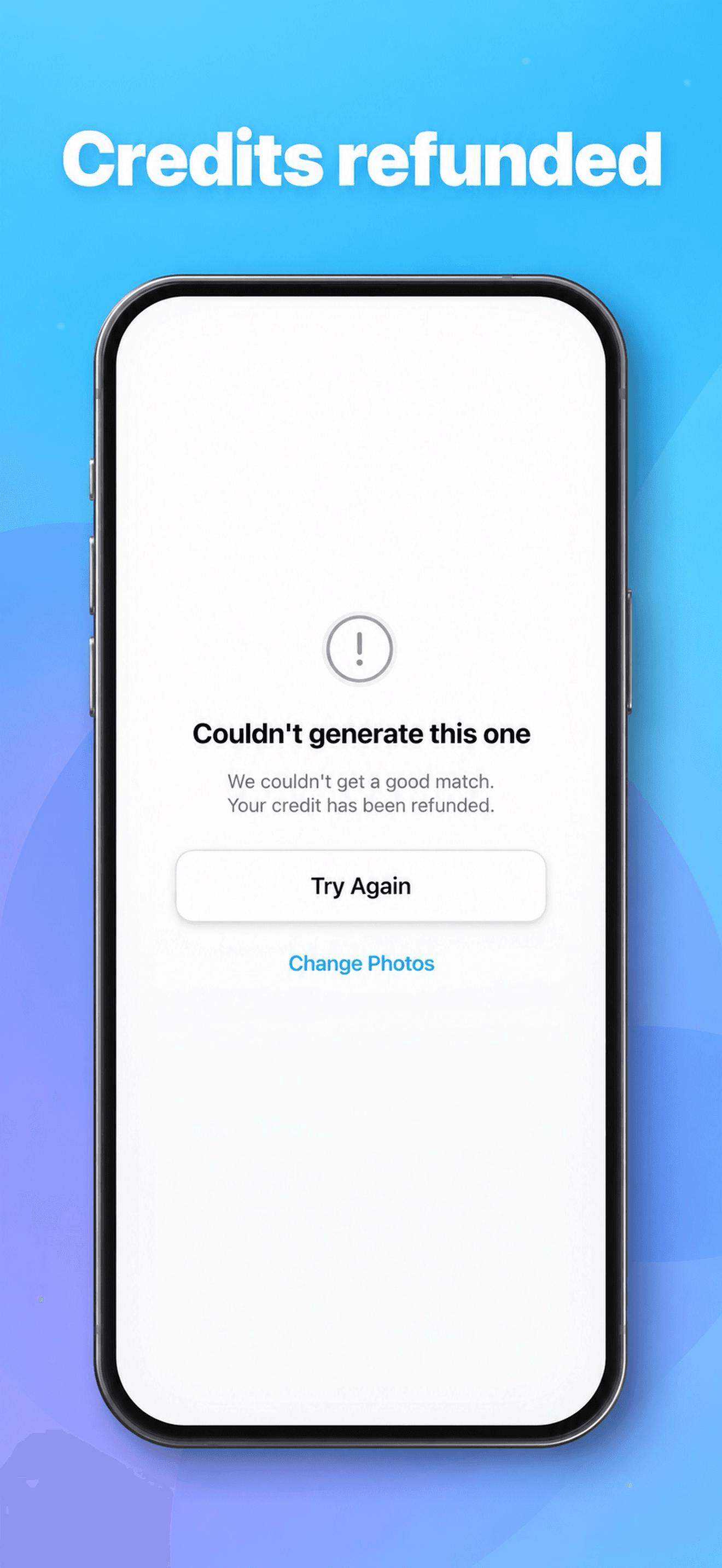 Credits refunded automatically on failure
